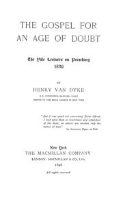 Cover of: The gospel for an age of doubt: the Yale lectures on preaching, 1866