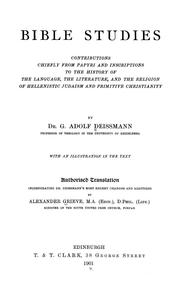Cover of: Bible studies: contributions, chiefly from papyri and inscriptions, to the history of the language, the literature, and the religion of Hellenistic Judaism and primitive Christianity