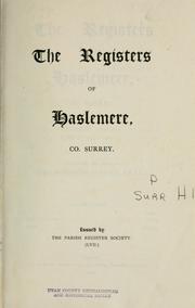 Cover of: The registers of Haslemere, Co. Surrey by Eng. (Parish) Haslemere