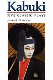 Cover of: Kabuki: Five Classic Plays (Accepted Into the UNESCO Collection of Representative Works,)