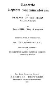 Cover of: Assertio septem sacramentorum: or, Defence of the seven sacraments