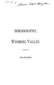 Cover of: A bibliography of the Wyoming Valley, Pennsylvania by Horace Edwin Hayden