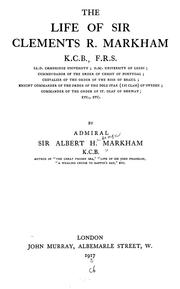 Cover of: The life of Sir Clements R. Markham, K.C.B., F.R.S. ...