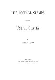 Cover of: The postage stamps of the United States by John N. Luff