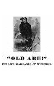 Cover of: soldier bird.: "Old Abe": the live war eagle of Wisconsin, that served a three years' campaign in the great rebellion.