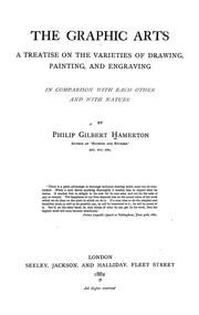 Cover of: The graphic arts: a treatise on the varieties of drawing, painting, and engraving in comparison with each other and with nature