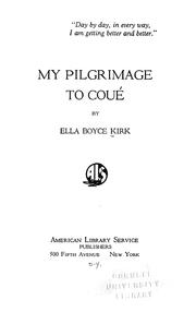 Cover of: My pilgrimage to Coué by Kirk, Ella Boyce Mrs.