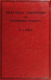 Cover of: Practical chemistry for engineering students by Arthur James Hale