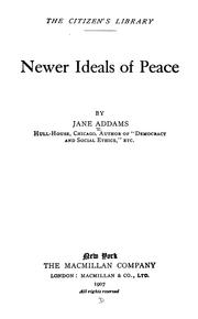 Cover of: Newer ideals of peace by Jane Addams