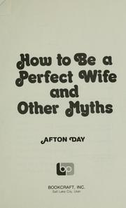 Cover of: How to be a perfect wife and other myths