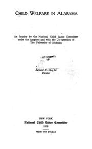 Child Welfare in Alabama: An Inquiry (1918) National Child Labor Committee (U.S.)
