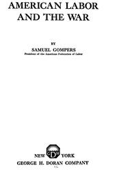 Cover of: American labor and the war by Samuel Gompers