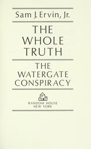 Cover of: The whole truth: the Watergate conspiracy