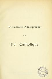 Cover of: Dictionnaire apologétique de la foi catholique by 