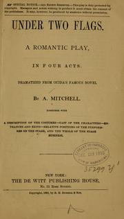 Cover of: Under two flags: a romantic play, in four acts