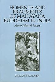 Cover of: Figments And Fragments Of Mahayana Buddhism In India: More Collected Papers (Studies in Buddhist Traditions)