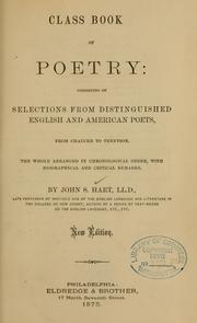 Cover of: Class book of poetry: consisting of selections from distinguished English and American poets, from Chaucer to Tennyson.  The whole arranged in chronological order, with biographical and critical remarks.