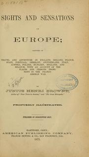 Cover of: Sights and sensations in Europe: sketches of travel and adventure in England, Ireland, France, Spain, Portugal, Germany, Switzerland, Italy, Austria, Poland, Hungary, Holland, and Belgium, with an account of the places and persons prominent in the Franco-German war.