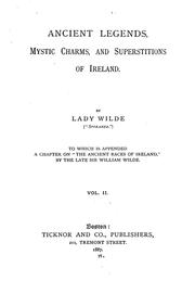 Ancient Legends, Mystic Charms, and Superstitions of Ireland by Lady Jane "Speranza" Wilde