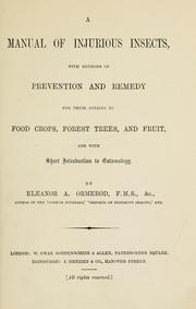 Cover of: A manual of injurious insects with methods of prevention and remedy for their attacks to food crops, forest trees, and fruit: and with short introduction to entomology