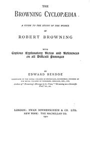 Cover of: Browning cyclopædia: a guide to the study of the works of Robert Browning, with copious explanatory notes and references on all different passages
