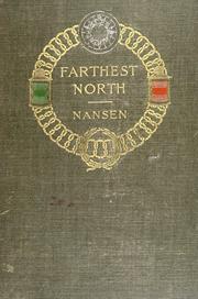 Cover of: Farthest north: being the record of a voyage of exploration of the ship "Fram" 1893-96 and of a fifteen months' sleigh journey by Dr. Nansen and Lieut. Johansen