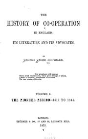 Cover of: The history of co-operation in England: its literature and its advocates.