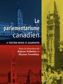 Le parlementarisme canadien by Réjean Pelletier, Manon Tremblay