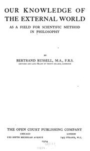 Our knowledge of the external world as a field for scientific method in philosophy by Bertrand Russell