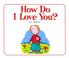 Cover of: How Do I Love You?
