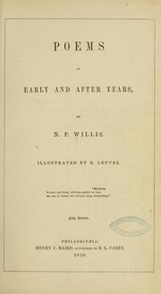 Cover of: Poems of early and after years: by N. P. Willis. Illustrated by E. Leutze.