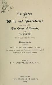 Cover of: An index to the wills and inventories now preserved in the Court of probate, at Chester