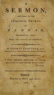 A Sermon, Preached in the Episcopal Church in Dedham, December 25, 1797: Being the Festival of Christmas [1798 ] Thomas Thacher