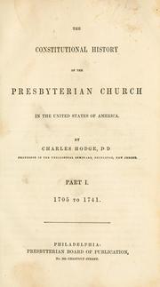 Cover of: The constitutional history of the Presbyterian church in the United States of America.