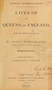 Cover of: Lives of the queens of England.: From the Norman conquest.