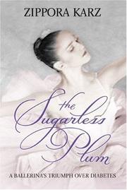 Cover of: The sugarless plum: a ballerina's triumph over diabetes