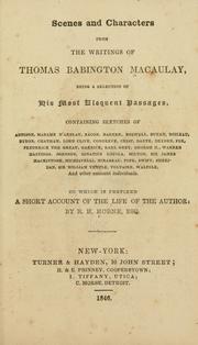 Cover of: Scenes and characters from the writings of Thomas Babington Macaulay: being a selection of his most eloquent passages.