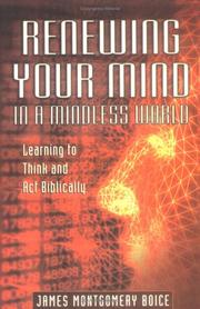 Cover of: Renewing Your Mind in a Mindless World: Learning to Think and Act Biblically
