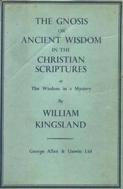 Cover of: The Gnosis or Ancient Wisdom in the Christian Scriptures: or, The Wisdom in a Mystery