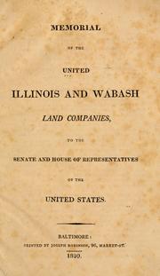 Cover of: Memorial of the United Illinois and Wabash Land Companies to the Senate and House of Representatives of the United States.