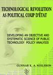 Cover of: Technological revolution as political coup d'etat: developing an objective and systematic science of public technology policy analysis