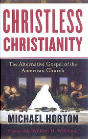 Cover of: Christless Christianity: the alternative gospel of the American church