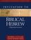 Cover of: Invitation to Biblical Hebrew