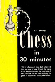 Cover of: E. S. Lowe's Chess in 30 minutes. by E. S. Lowe