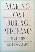 Cover of: Making Love During Pregnancy by Elisabeth Bing, Libby Colman