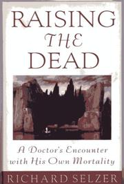 Cover of: Raising the Dead: A Doctor's Encounter with His Own Mortality
