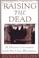 Cover of: Raising the Dead