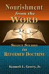 Cover of: Nourishment from the Word: select studies in Reformed doctrine