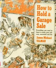 How to Hold a Garage Sale James Michael Ullman