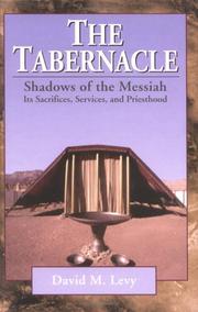 Cover of: Tabernacle--Shadows of the Messiah, The by David M. Levy